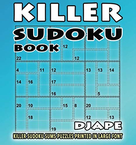 Killer Sudoku book: Killer Sudoku sums puzzles printed in large font (Killer Sudoku Variations, Band 5) von CreateSpace Independent Publishing Platform