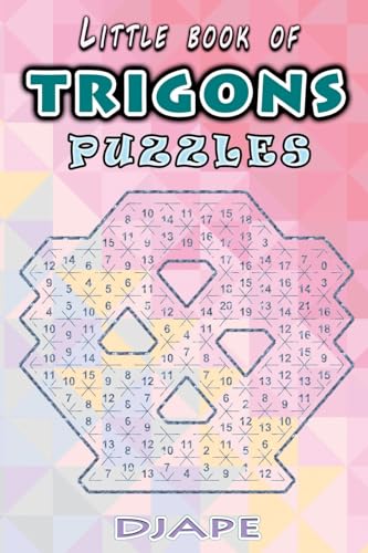 Little book of Trigons puzzles (Trigons Puzzle Books) von Createspace Independent Publishing Platform