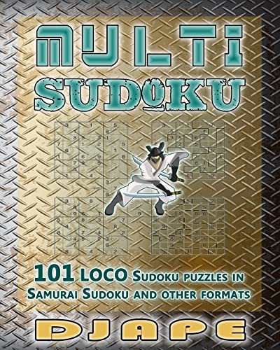Multi Sudoku: 101 LOCO Sudoku puzzles (Loco, Cuckoo, Wacky and Multi Sudoku Puzzle Books, Band 3) von Createspace Independent Publishing Platform