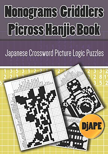 Nonograms Griddlers Picross Hanjie book: Japanese Crossword Picture Logic Puzzles (Picross Books, Band 3)