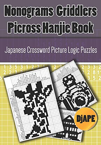 Nonograms Griddlers Picross Hanjie book: Japanese Crossword Picture Logic Puzzles (Picross Books, Band 3) Nonograms Griddlers Picross Hanjie book: Japanese Crossword Picture Logic Puzzles (Picross Books, Band 3)
