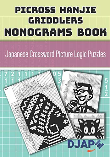 Picross Hanjie Griddlers Nonograms book: Japanese Crossword Picture Logic Puzzles (Picross Books, Band 1)