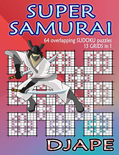 Super Samurai Sudoku: 64 overlapping puzzles, 13 grids in 1! (Super Quad Samurai Sudoku Books) Super Samurai Sudoku: 64 overlapping puzzles, 13 grids in 1! (Super Quad Samurai Sudoku Books) von CREATESPACE