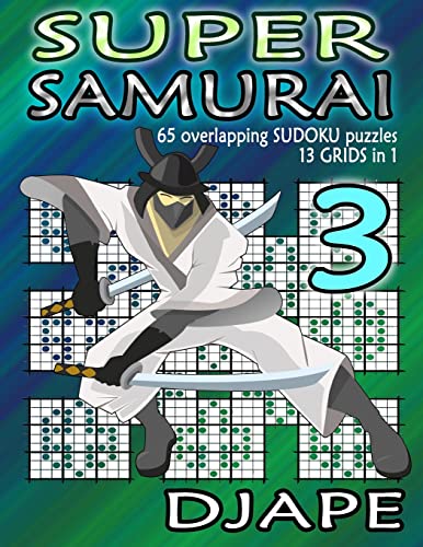 Super Samurai Sudoku: 65 overlapping puzzles, 13 grids in 1! (Super Quad Samurai Sudoku Books)
