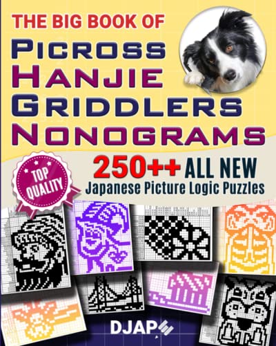 The Big Book of Picross Hanjie Griddlers Nonograms: 250++ ALL NEW Japanese Picture Logic Puzzles