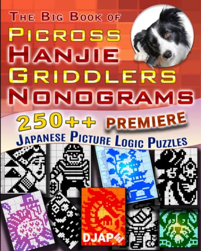 The Big Book of Picross Hanjie Griddlers Nonograms: 250++ Black and White Japanese Picture Logic Puzzles PREMIERE