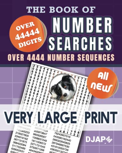 The Book of Number Searches - Very Large Print: Over 4,444 number sequences and over 44,444 digits to find. All new puzzles. (Number Searches Books, Band 1)