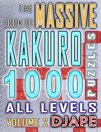 The Massive Book of Kakuro: 1000 Puzzles The Massive Book of Kakuro: 1000 Puzzles