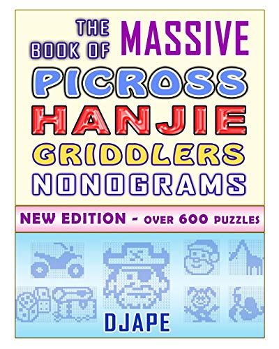 The Massive Book of Picross Hanjie Griddlers Nonograms: New edition - Over 600 puzzles! (Big Books of Picross or Nonograms Puzzles, Band 2) von CREATESPACE