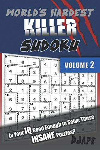 World's Hardest Killer Sudoku: Is Your IQ Good Enough To Solve These INSANE Puzzles? (World's Hardest Killer Sudoku Books, Band 2)