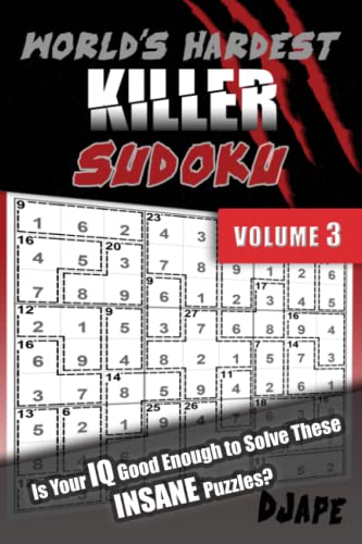 World's Hardest Killer Sudoku: Is Your IQ Good Enough To Solve These INSANE Puzzles? (World's Hardest Killer Sudoku Books, Band 3)