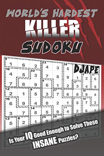 World's Hardest Killer Sudoku: Is Your IQ Good Enough to Solve These INSANE Puzzles? (World's Hardest Killer Sudoku Books, Band 1) von Independently Published