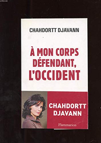 À mon corps défendant, l'Occident von FLAMMARION