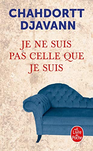 Je ne suis pas celle que je suis: psychanalyse I von Le Livre de Poche