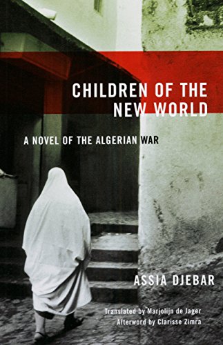 Children of the New World: A Novel of the Algerian War (Women Writing the Middle East) von Feminist Press