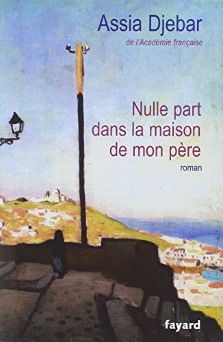 Nulle part dans la maison de mon père: Roman von FAYARD