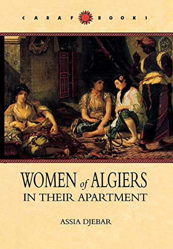 Women of Algiers in Their Apartment, Translated by Marjolijn de Jager, Afterword by Clarisse Zimra (C A R A F BOOKS)