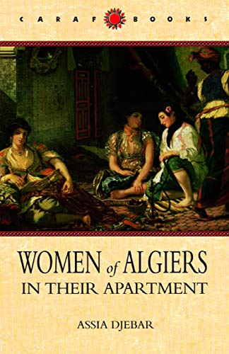 Women of Algiers in Their Apartment (Caraf Books: Caribbean and African Literature Translated fro) von University of Virginia Press