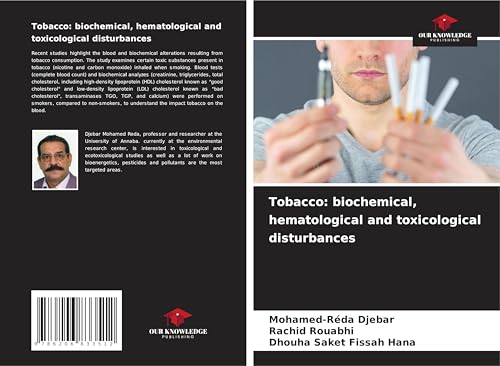 Tobacco: biochemical, hematological and toxicological disturbances: DE von Our Knowledge Publishing