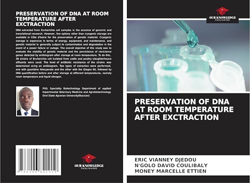 PRESERVATION OF DNA AT ROOM TEMPERATURE AFTER EXCTRACTION: DE von Our Knowledge Publishing