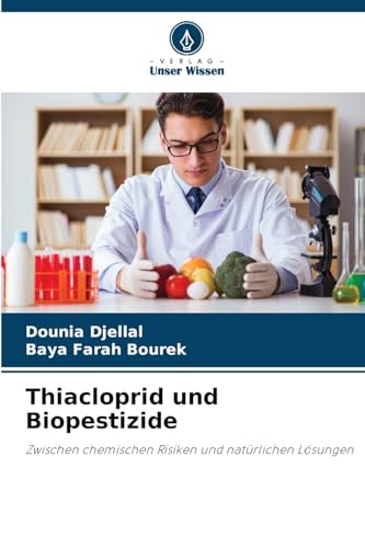 Thiacloprid und Biopestizide: Zwischen chemischen Risiken und natürlichen Lösungen Thiacloprid und Biopestizide: Zwischen chemischen Risiken und natürlichen Lösungen