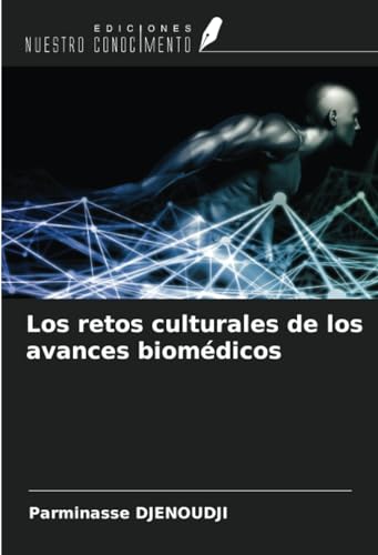 Los retos culturales de los avances biomédicos von Ediciones Nuestro Conocimiento