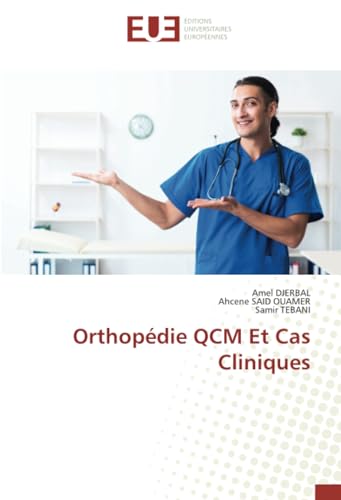 Orthopédie QCM Et Cas Cliniques: DE von Éditions universitaires européennes