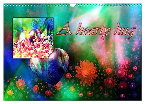 A hearty hug (Wall Calendar 2025 DIN A3 landscape), CALVENDO 12 Month Wall Calendar: Hearts, colours and patterns, a joy for heart and soul.