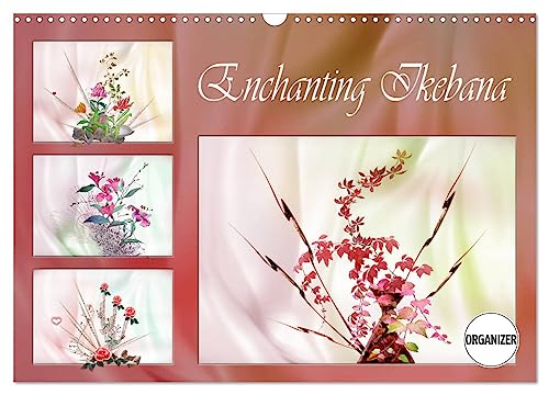 Enchanting Ikebana (Wall Calendar 2025 DIN A3 landscape), CALVENDO 12 Month Wall Calendar: Images inspired from the Ikebana Art