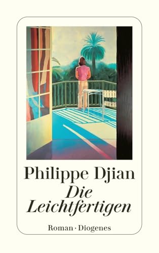 Die Leichtfertigen: Roman (detebe) von Diogenes Verlag AG
