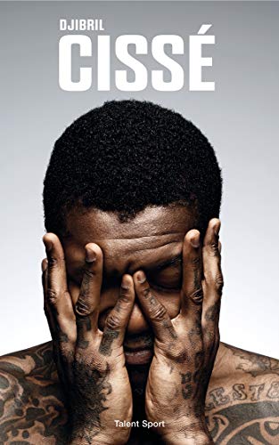 Djibril Cissé - Un lion ne meurt jamais von TALENT SPORT