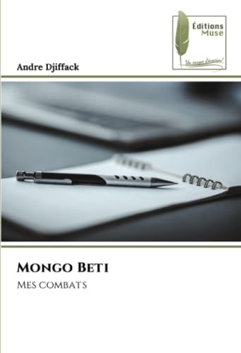Mongo Beti: Mes combats von Éditions Muse
