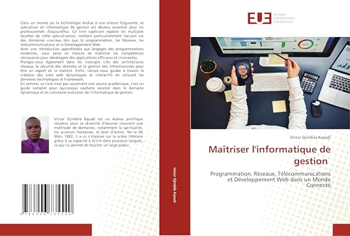 Maîtriser l'informatique de gestion: Programmation, Réseaux, Télécommunications et Développement Web dans un Monde Connecté von Éditions universitaires européennes