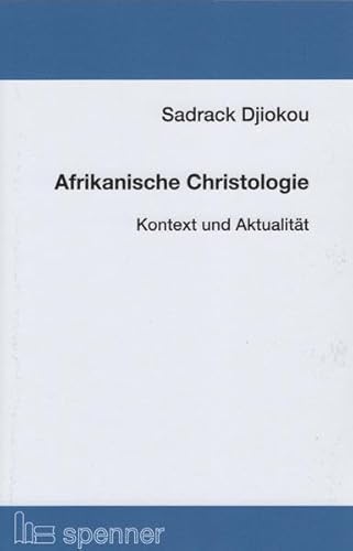 Afrikanische Christologie.: Kontext und Aktualität. (Schriften der Hans Ehrenberg Gesellschaft (SHEG))