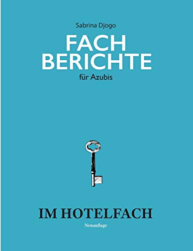 Fachberichte für Azubis im Hotelfach: Ausbildung Hotelfachmann / Hotelfachfrau von Books on Demand