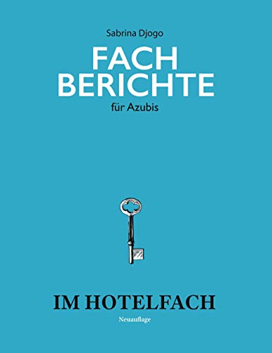 Fachberichte für Azubis im Hotelfach: Ausbildung Hotelfachmann / Hotelfachfrau von Books on Demand