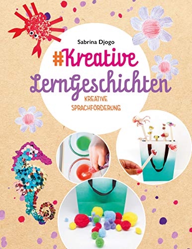 #Kreative LernGeschichten: kreative Sprachförderung für Kleinkinder (#-Reihe Kreativideen für Kinder, Band 2) von Books on Demand