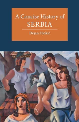 A Concise History of Serbia (The Cambridge Concise Histories) von Cambridge University Press