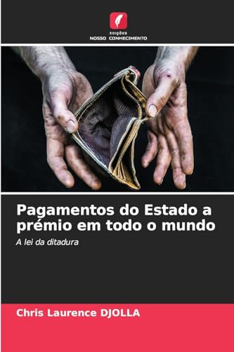 Pagamentos do Estado a prémio em todo o mundo: A lei da ditadura