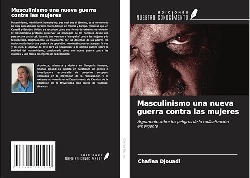 Masculinismo una nueva guerra contra las mujeres: Argumento sobre los peligros de la radicalización emergente von Ediciones Nuestro Conocimiento