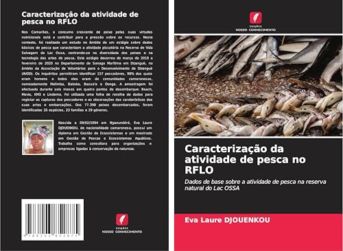 Caracterização da atividade de pesca no RFLO: Dados de base sobre a atividade de pesca na reserva natural do Lac OSSA von Edições Nosso Conhecimento