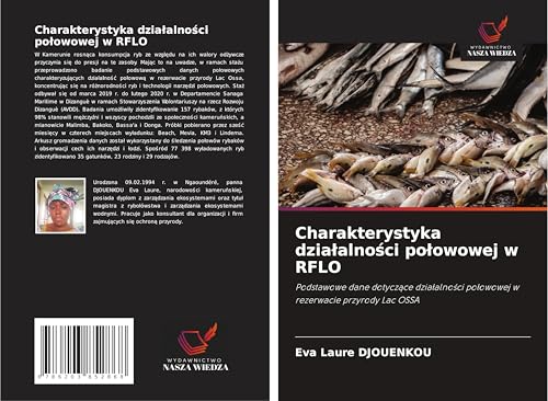 Charakterystyka dzia¿alno¿ci po¿owowej w RFLO: Podstawowe dane dotycz¿ce dzia¿alno¿ci po¿owowej w rezerwacie przyrody Lac OSSA von Wydawnictwo Nasza Wiedza