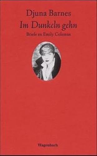 Im Dunkeln gehn. Briefe an Emily Coleman von Wagenbach, K