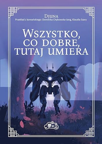 Wszystko, co dobre, tutaj umiera von Yumeka