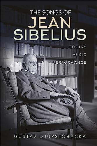 The Songs of Jean Sibelius: Poetry, Music, Performance von The Boydell Press