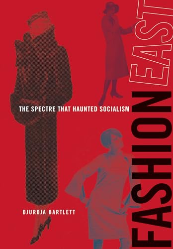 FashionEast: The Spectre that Haunted Socialism (Mit Press)
