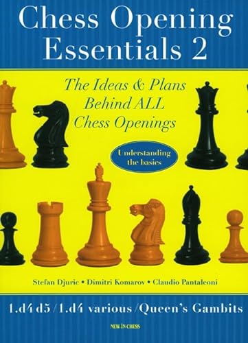 Chess Opening Essentials: 1.d4-d5 / 1.d4-various / Queen's Gambits