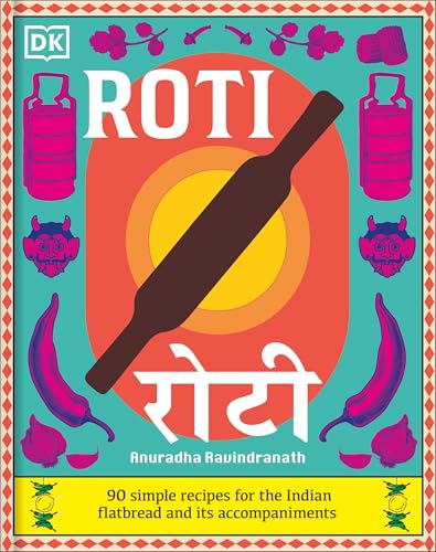 Roti: 90 Simple Recipes for the Indian Bread and Its Accompaniments Roti: 90 Simple Recipes for the Indian Bread and Its Accompaniments von DK Publishing (Dorling Kindersley)