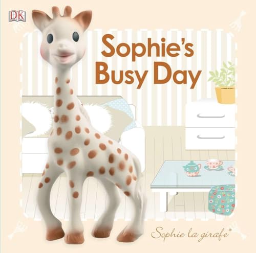 Baby Touch and Feel: Sophie La Girafe: Sophie's Busy Day von DK Publishing (Dorling Kindersley)