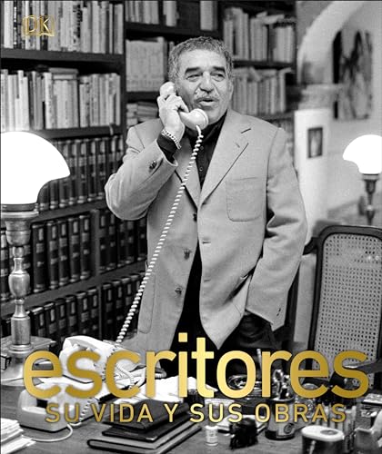 Escritores (Writers): Su Vida Y Sus Obras: Su vida y sus obras / Their Lives and Works von DK